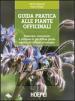 Guida pratica alle piante officinali. Osservare, riconoscere e utilizzare le più diffuse piante medicinali italiane ed europee